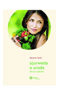 Ajurweda a uroda. Jak być pięknym